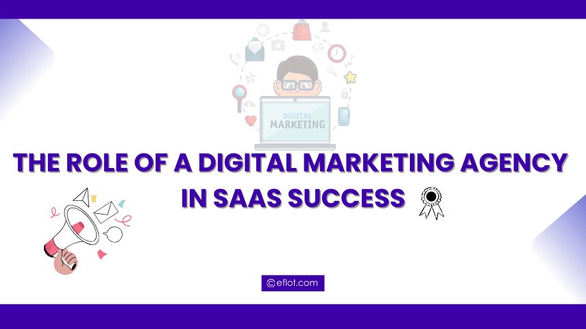 The Role of a Digital Marketing Agency in SaaS Success