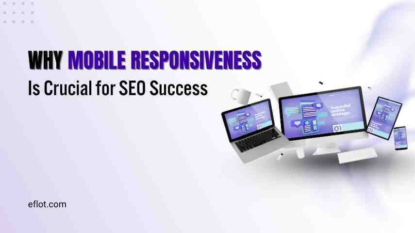 Why Mobile Responsiveness Is Crucial for SEO Success