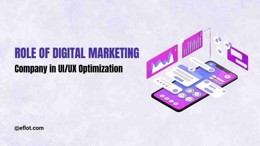 Role Of Digital Marketing Company in UI/UX Optimization