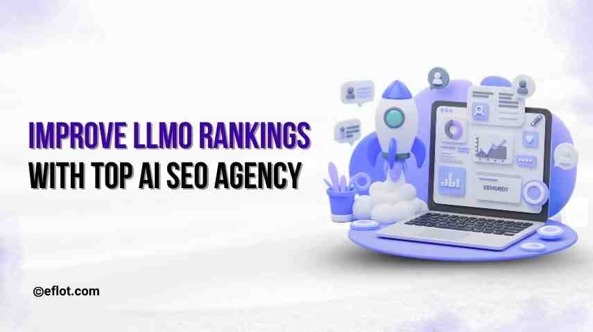 Improve LLMO Rankings With Top AI SEO Agency