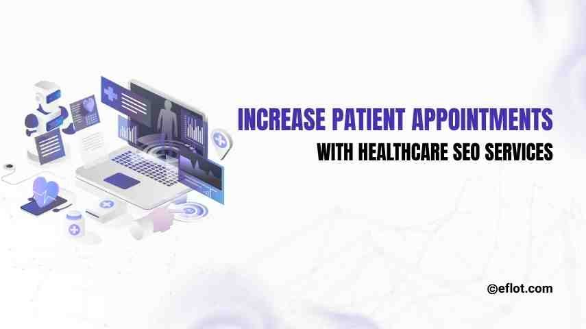 Increase Patient Appointments with Healthcare SEO Services