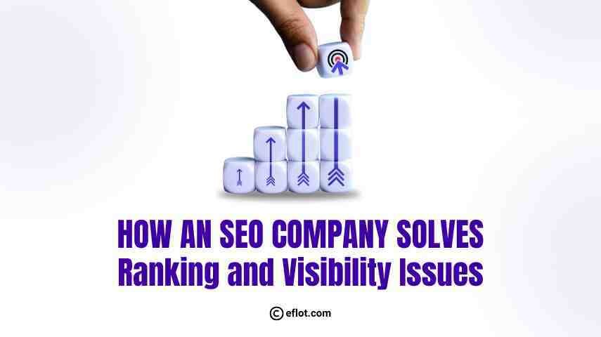 How an SEO Company Solves Ranking and Visibility Issues