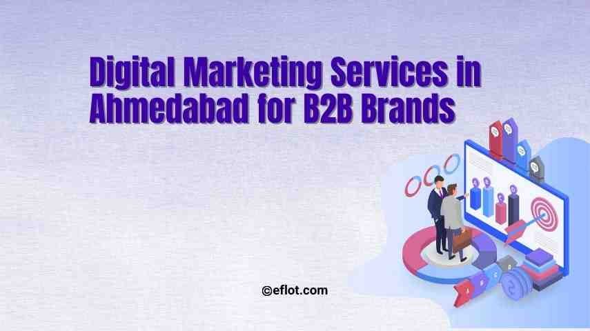 Digital Marketing Agency in Ahmedabad for B2B Brands