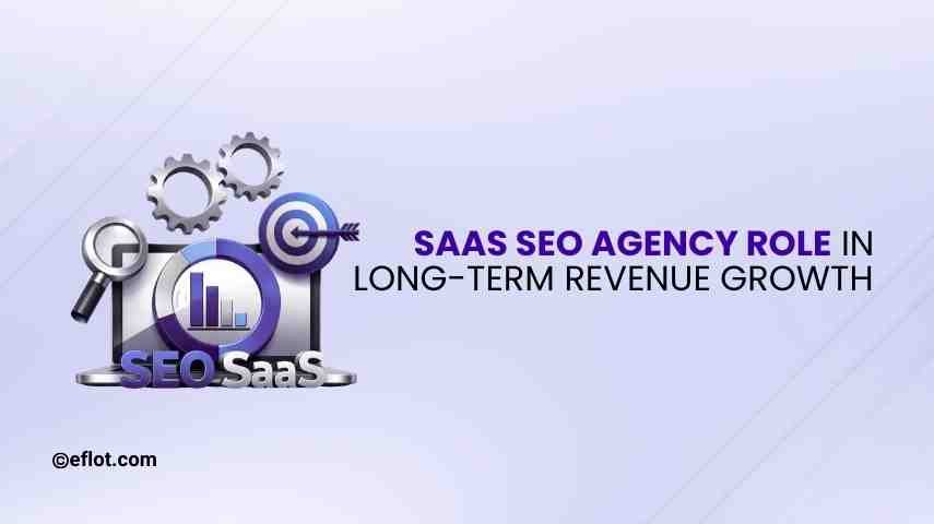 SaaS SEO Agency Role in Long-Term Revenue Growth