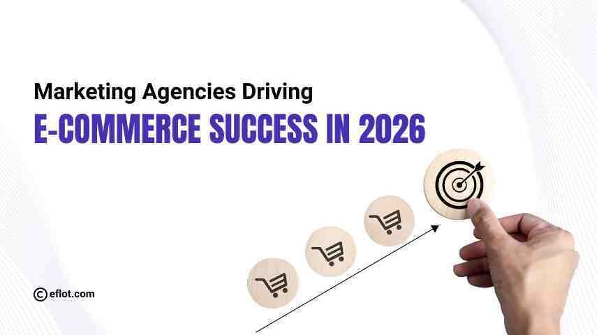 Marketing Agencies Driving E-commerce Success in 2026
