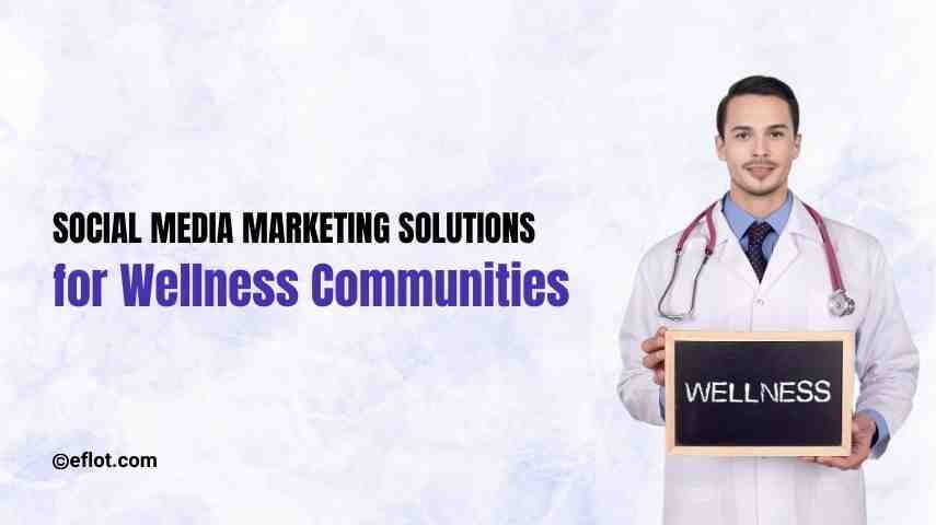 Social Media Marketing Solutions for Wellness Communities