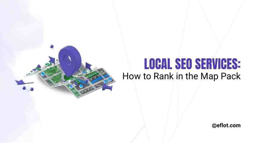 Local SEO Services: How to Rank in the Map Pack