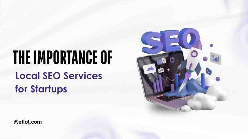 The Importance of Local SEO Services for Startups
