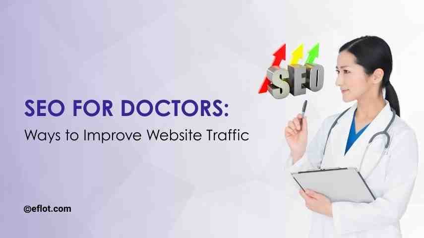 SEO for doctors: Ways to Improve Website Traffic