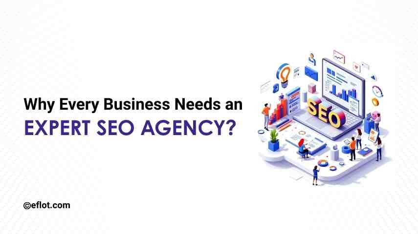 Why Every Business Needs an Expert SEO Agency