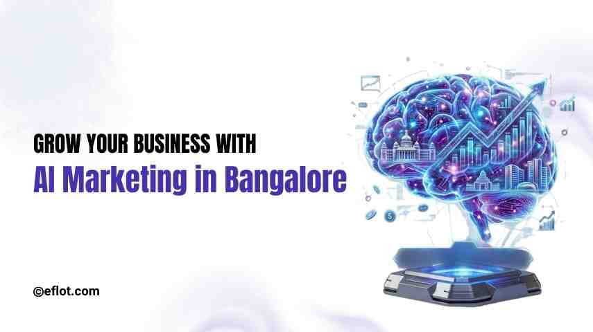 Grow your Business with AI-driven Marketing in Bangalore