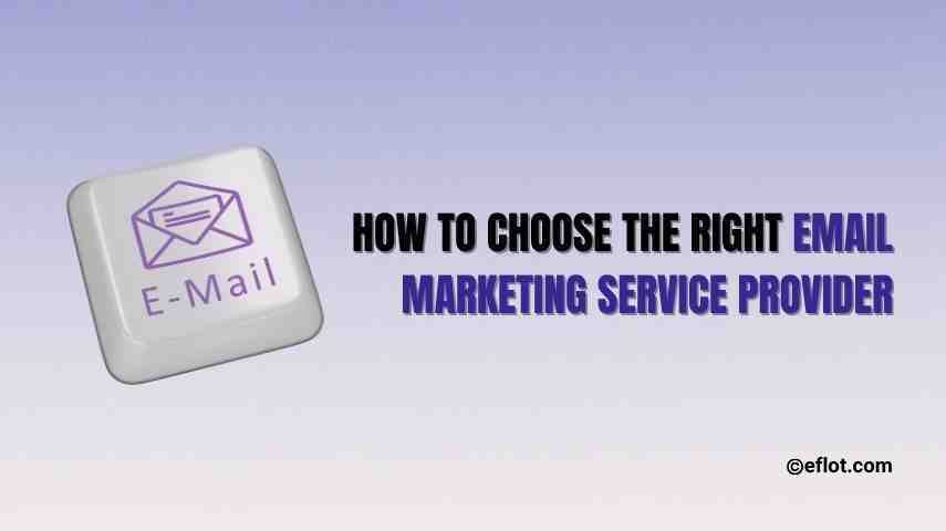 How to Choose the Right Email Marketing Service Provider