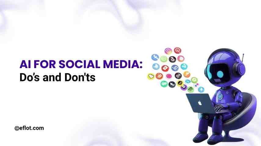 AI for Social Media: Do’s and Don'ts