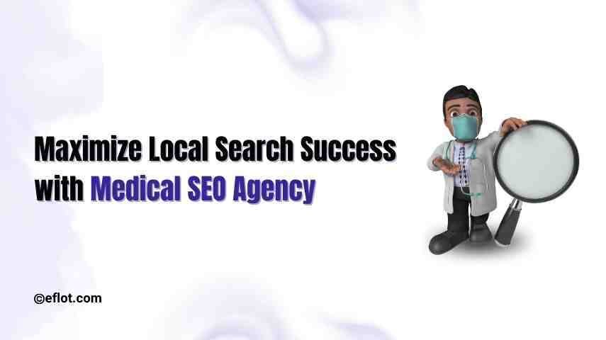 Maximize Local Search Success with Medical SEO Agency