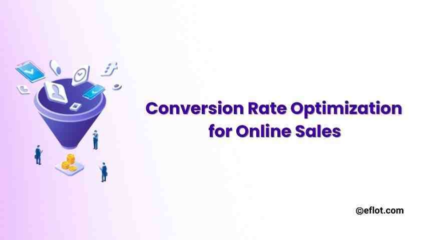 Conversion Rate Optimization for Online Sales