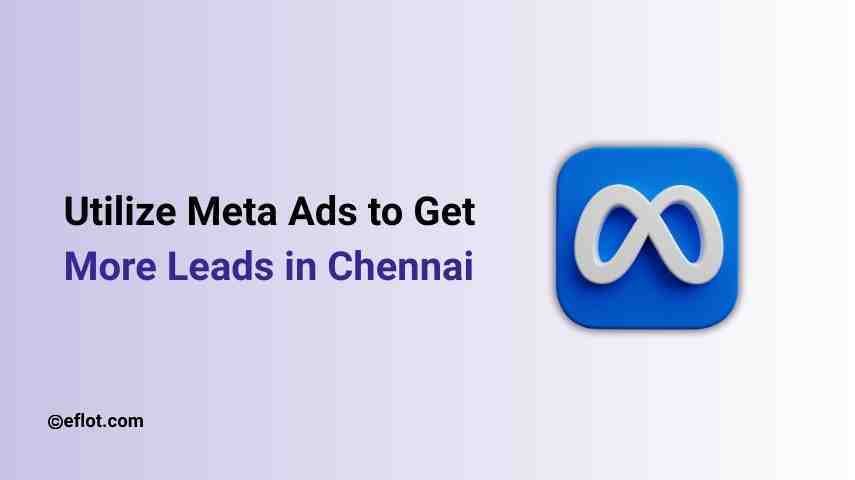 Utilize Meta Ads to Get More Leads in Chennai