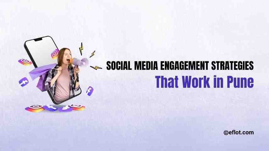 Social Media Engagement Strategies That Work in Pune