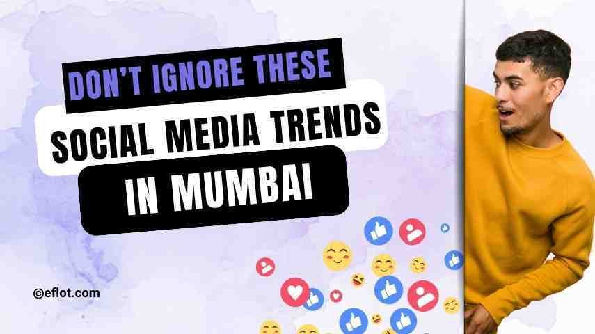 Social Media Marketing Trends in Mumbai You Can’t Ignore