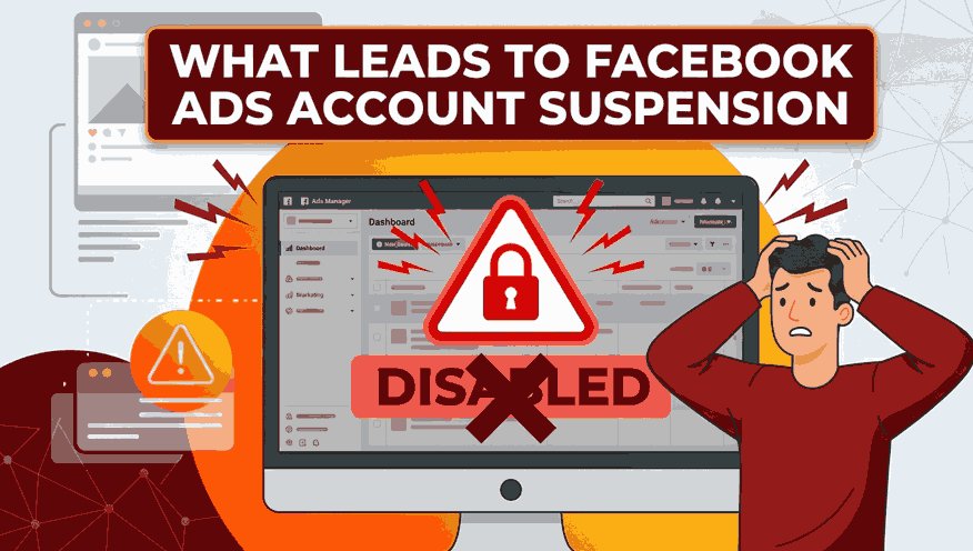 Why Facebook Ad Accounts Get Suspended