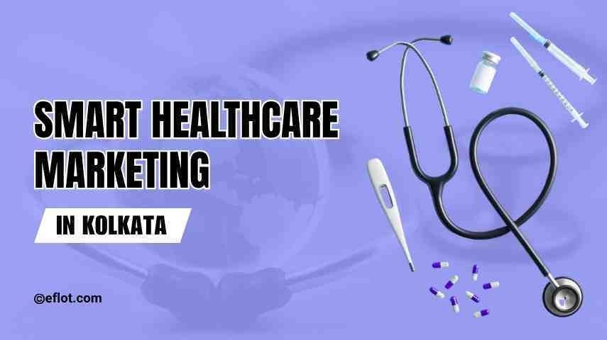How Clinics in Kolkata Can Benefit from Healthcare Marketing