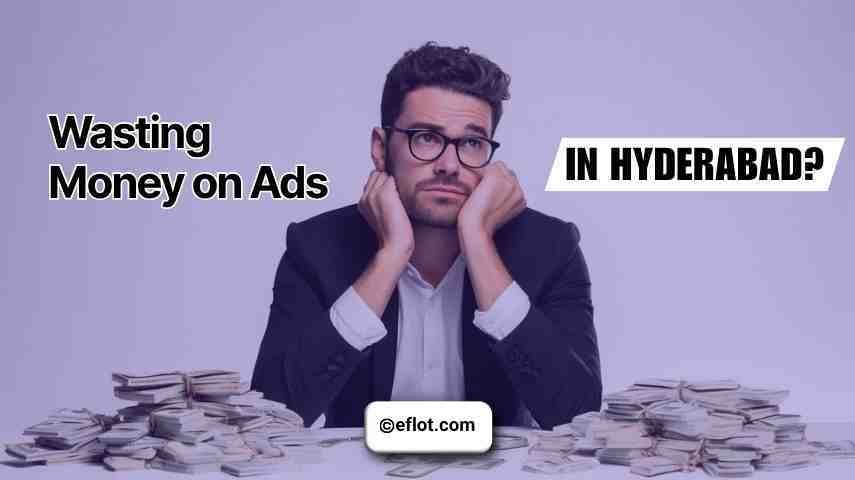 Are You Wasting Money on Digital Ads in Hyderabad