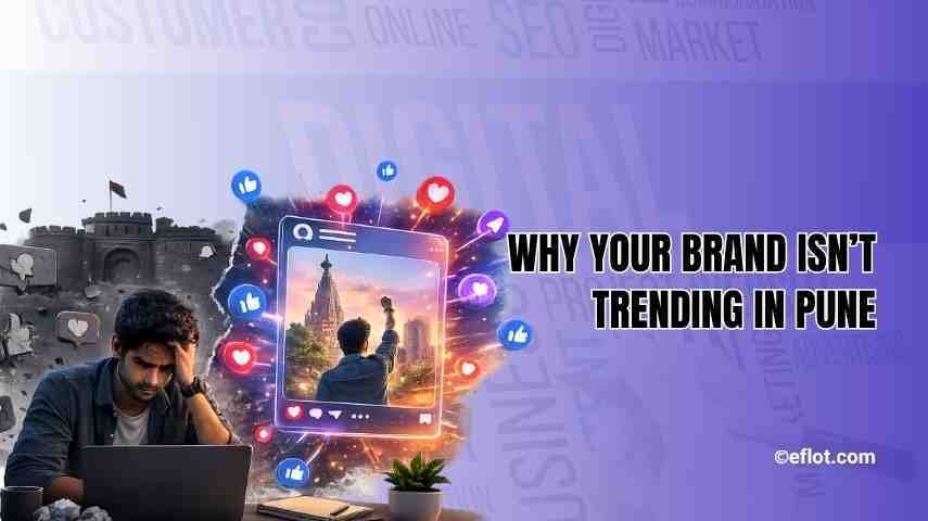 Why Your Brand Isn’t Trending in Pune