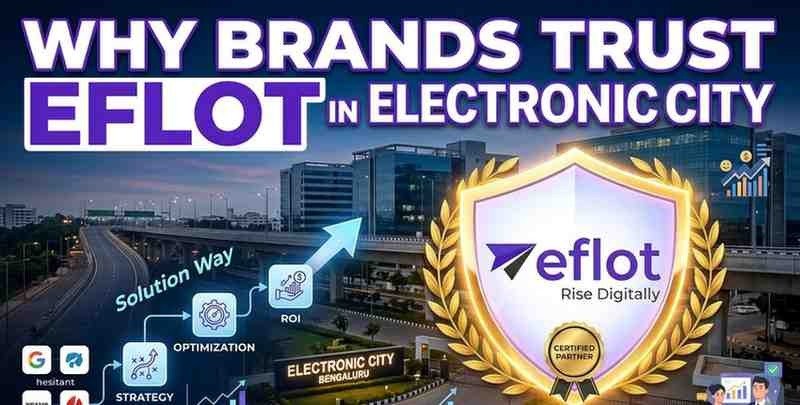 Why Brands Trust Eflot in Electronic City