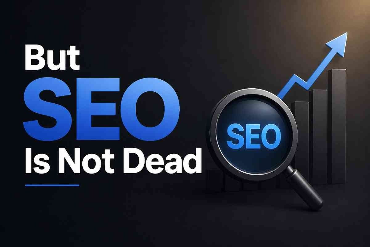 But SEO Is Not Dead
