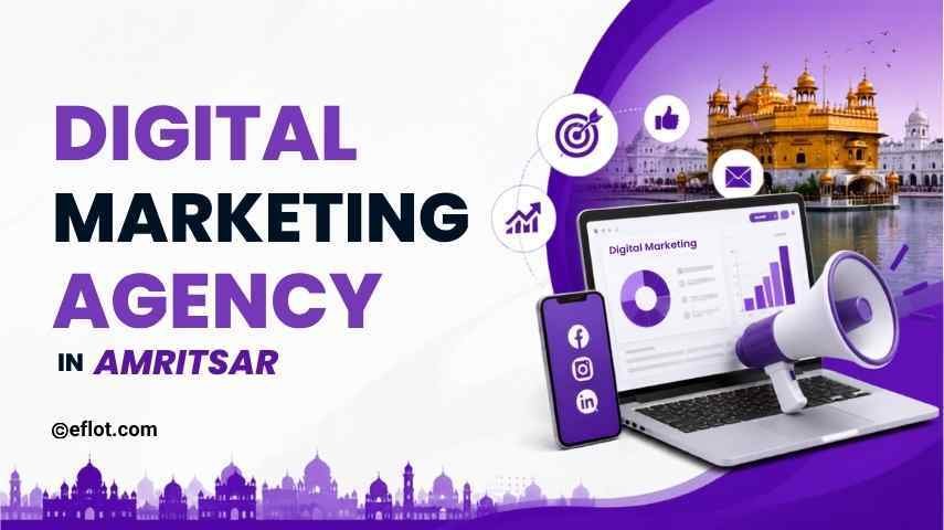 What Makes a Digital Marketing Agency in Amritsar Stand Out?